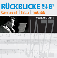 RCKBLICKE 1958 - 1967 Wolfgang Lauth / Concertino in F / Elektr